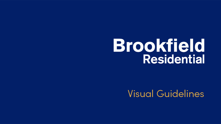 Brookfield Residential - Visual Guidelines